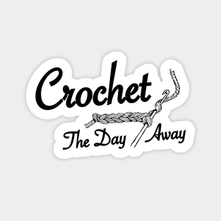 Crochet The Day Away - Black Text Sticker